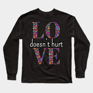 Love Does Not Hurt Long Sleeve T-Shirt